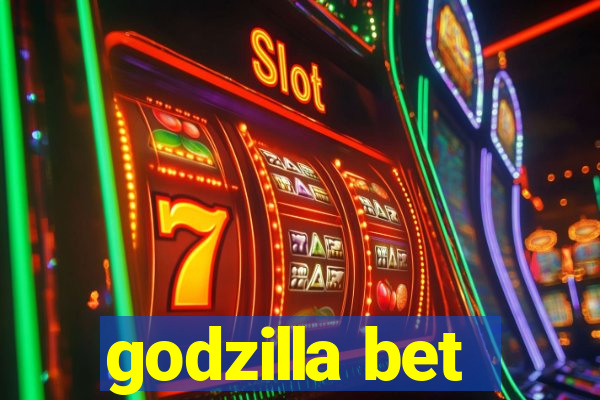 godzilla bet